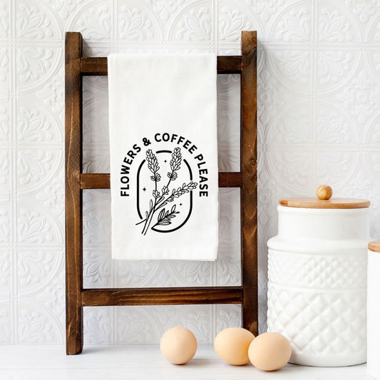 Flowers And Coffee Please Tea Towel