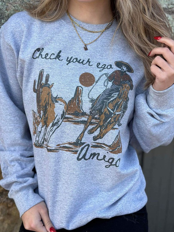 Check Your Ego Amigo Sweatshirt