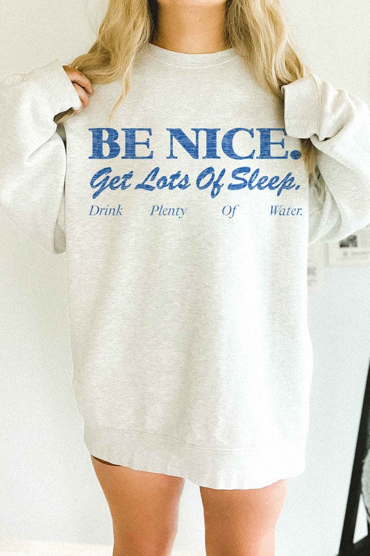 BE NICE GET LOTS OF SLEEP OVERSIZED SWEATSHIRT