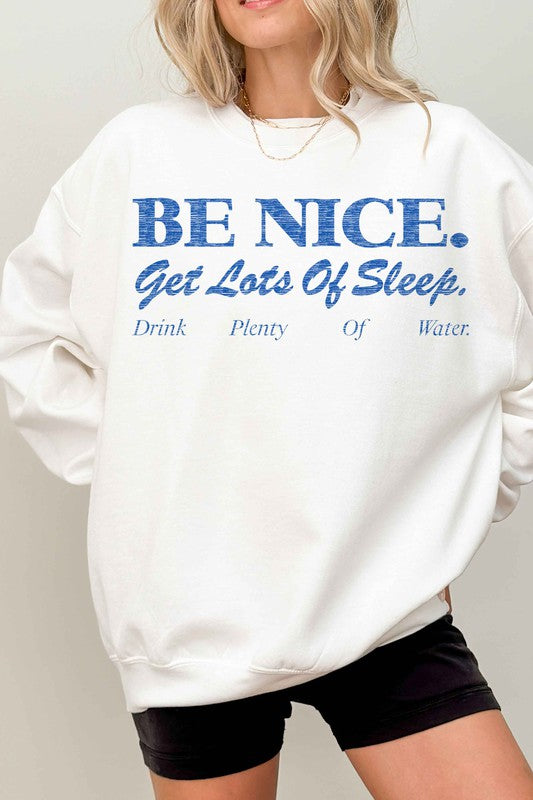 BE NICE GET LOTS OF SLEEP OVERSIZED SWEATSHIRT