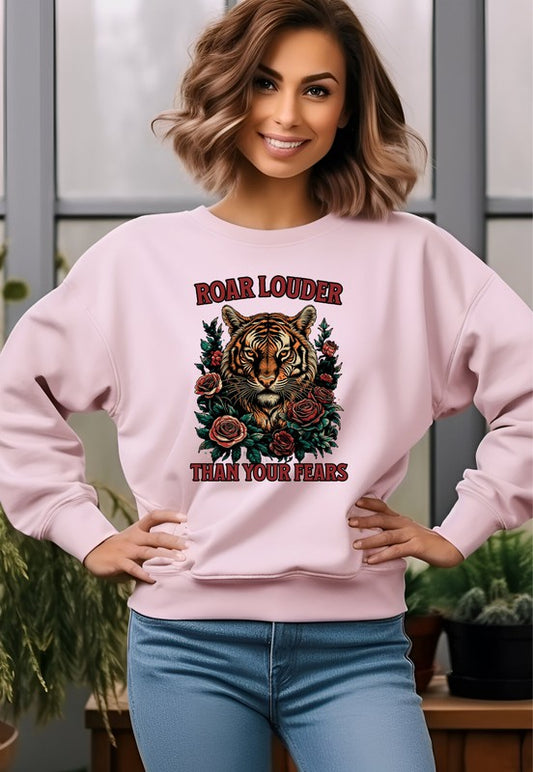 Roar Loader Than Your Fears Sweatshirt